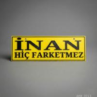 İnan Hiç Farketmez Kamyon ve Araba Ön Cam Yazısı Vantuzlu 25cmx8cmx4mm