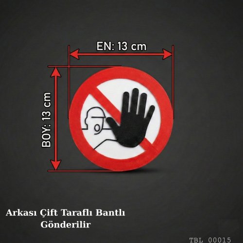 Girilmez İşareti Yuvarlak Dekoratif Uyarı Tabelası 13xcm13cmx4mm