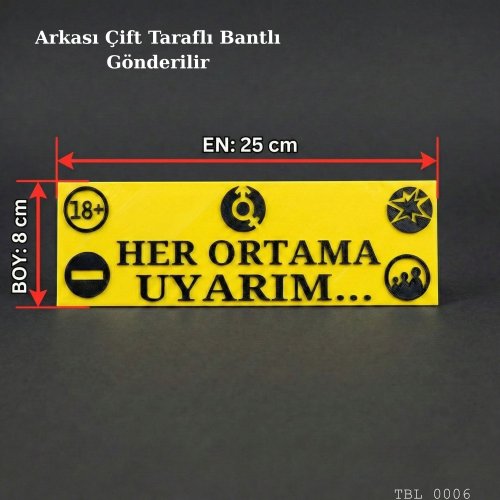 Her Ortama Uyarım Yazılı Dekoratif Tabela 25cmx8cmx4mm