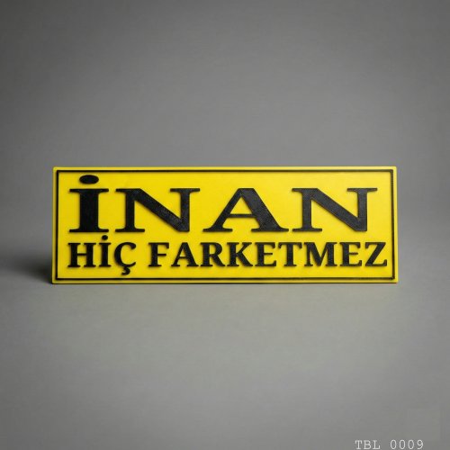 İnan Hiç Farketmez Yazılı Dekoratif Tabela 25cmx8 cmx4mm