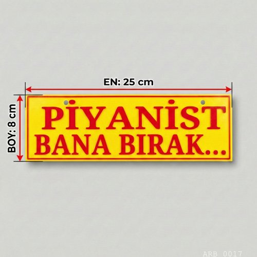 Piyanist Bana Bırak Kamyon ve Araba Ön Cam Yazısı Vantuzlu 25cmx8cmx4mm