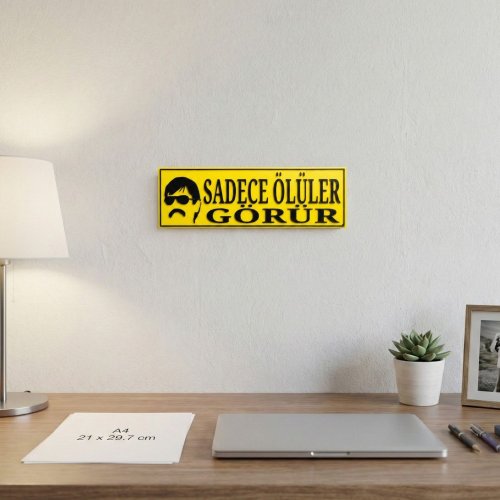 Sadece Ölüler Görür Yazılı Dekoratif Tabela 25cmx8 cmx4mm