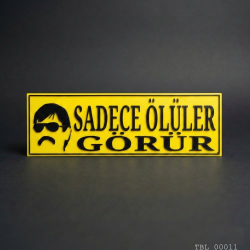 Sadece Ölüler Görür Yazılı Dekoratif Tabela 25cmx8 cmx4mm