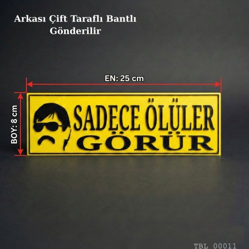 Sadece Ölüler Görür Yazılı Dekoratif Tabela 25cmx8 cmx4mm